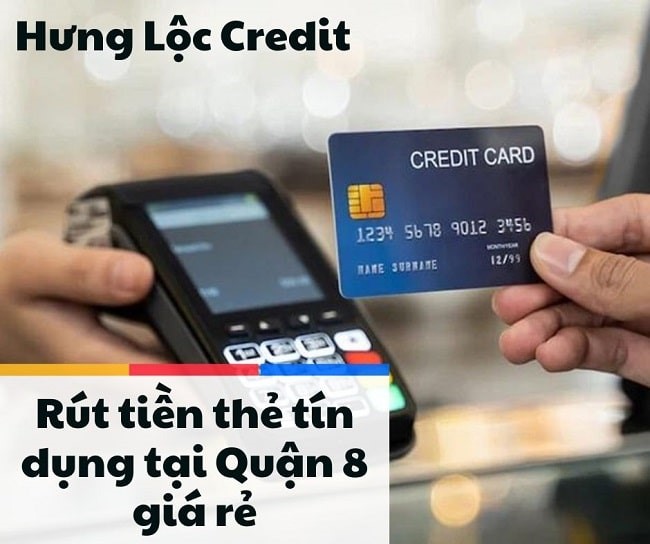 Rút tiền thẻ tín dụng quận 8